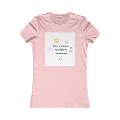 Women's Tee —"Deja ir lo ordinario para recibir lo extraordinario" AND Cósmico