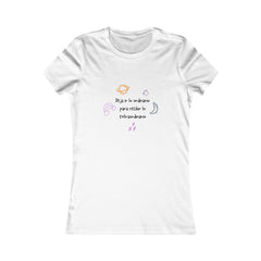 Women's Tee —"Deja ir lo ordinario para recibir lo extraordinario" AND Cósmico