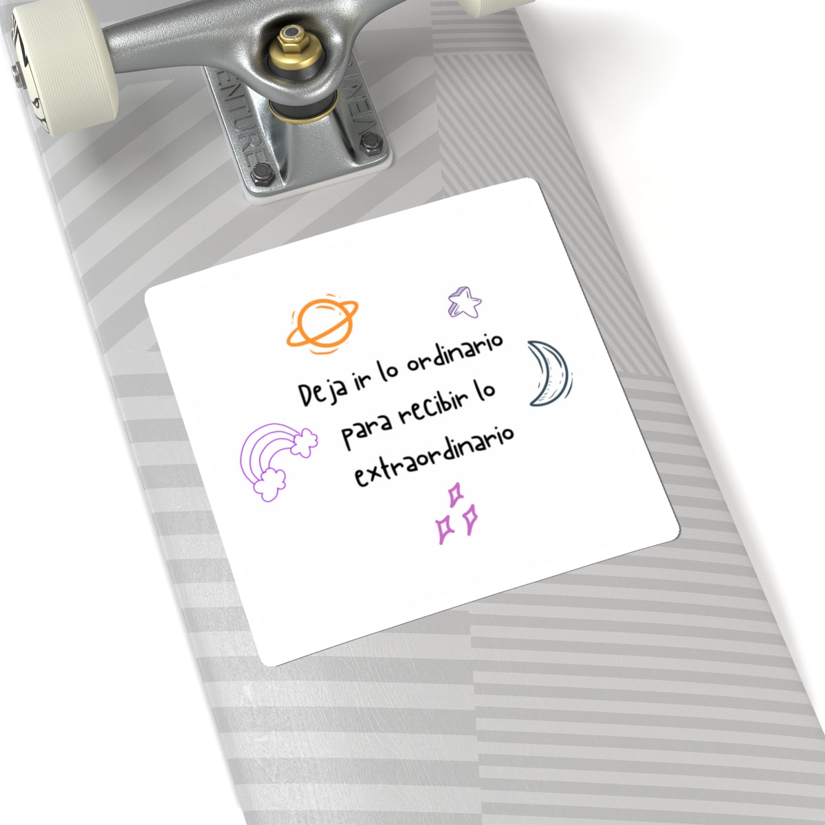 Kiss-Cut Stickers. "Deja ir lo ordinario para recibir lo extraordinario" Tu ADN Cósmico
