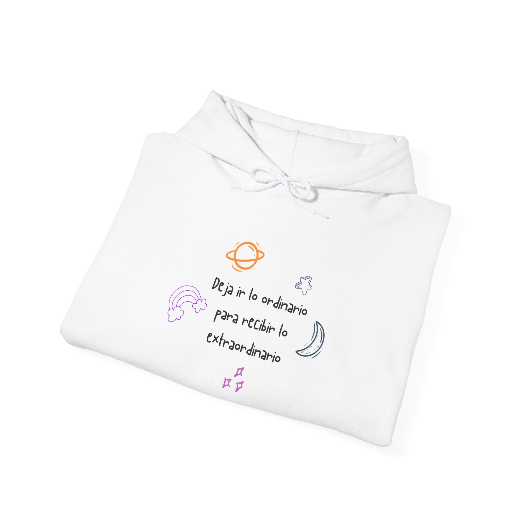 Unisex Hooded Sweatshirt. "Deja ir lo ordinario para recibir lo extraordinario" Tu ADN Cósmico