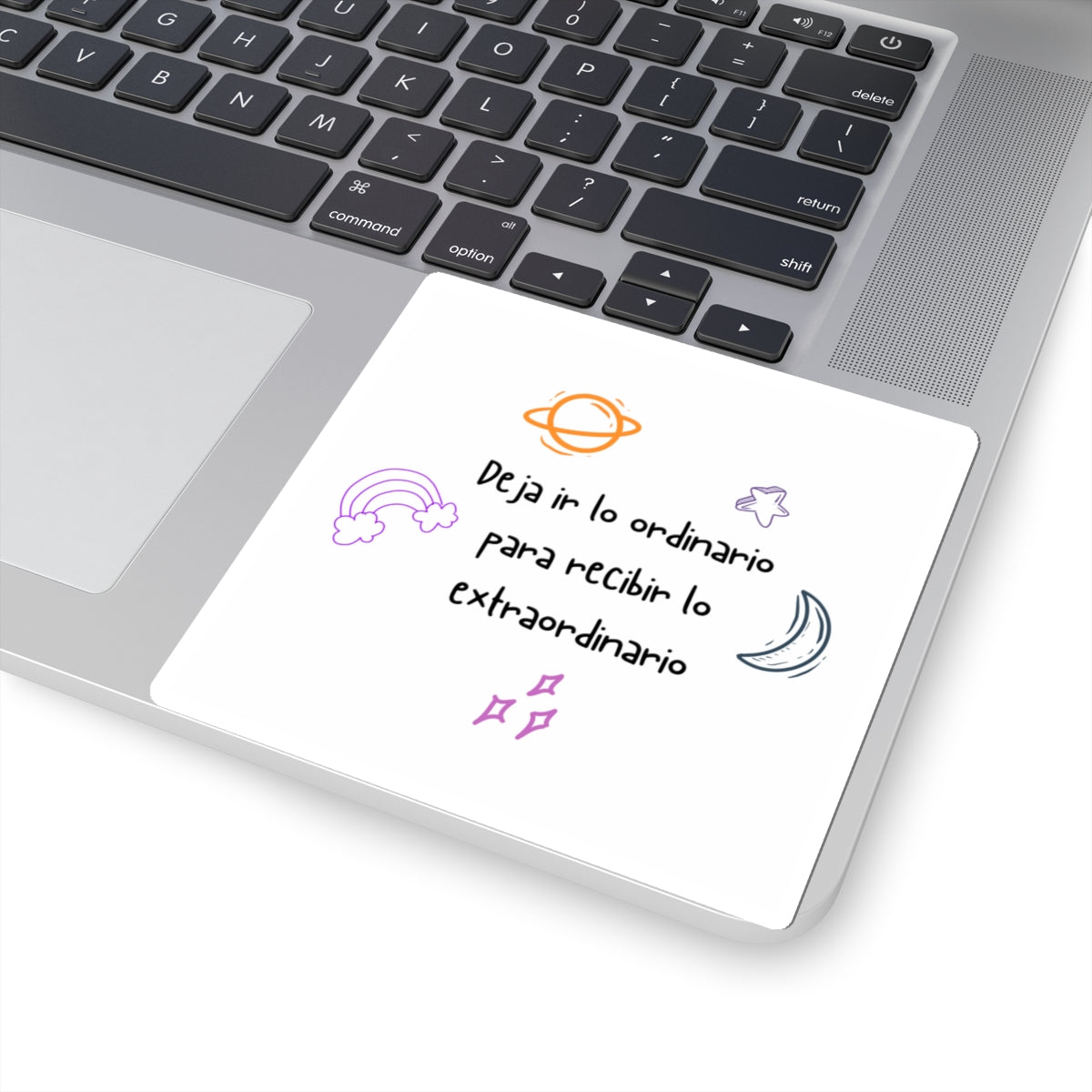 Kiss-Cut Stickers. "Deja ir lo ordinario para recibir lo extraordinario" Tu ADN Cósmico