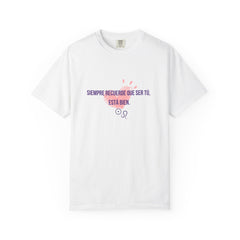 T-Shirt — "Siempre recuerde que ser tú, está bien" Heart Graphic