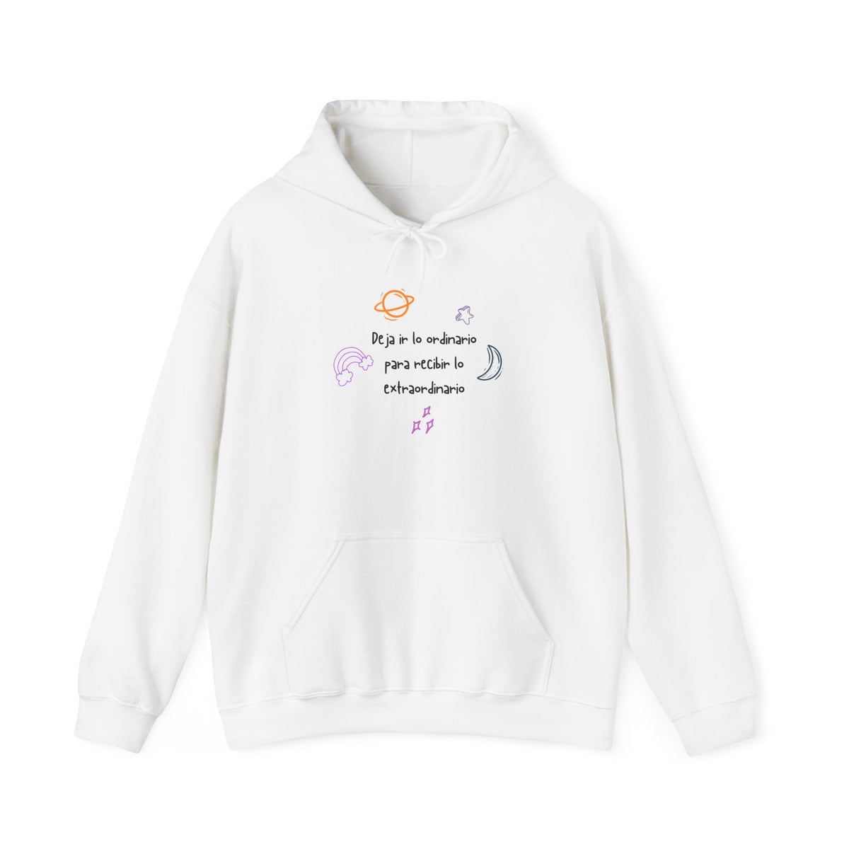 Unisex Hooded Sweatshirt. "Deja ir lo ordinario para recibir lo extraordinario" Tu ADN Cósmico